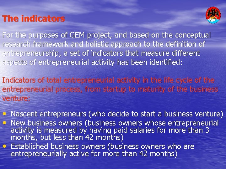 The indicators For the purposes of GEM project, and based on the conceptual research