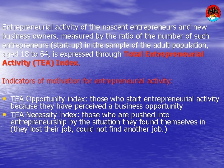 Entrepreneurial activity of the nascent entrepreneurs and new business owners, measured by the ratio