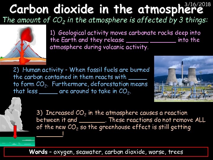 Carbon dioxide in the atmosphere 3/16/2018 The amount of CO 2 in the atmosphere