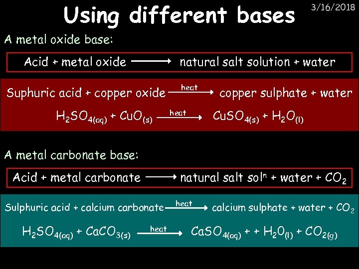 Using different bases 3/16/2018 A metal oxide base: Acid + metal oxide natural salt