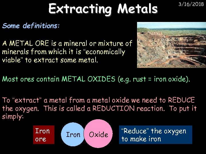 Extracting Metals 3/16/2018 Some definitions: A METAL ORE is a mineral or mixture of