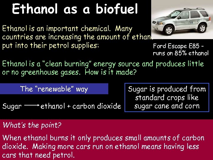 Ethanol as a biofuel 3/16/2018 Ethanol is an important chemical. Many countries are increasing