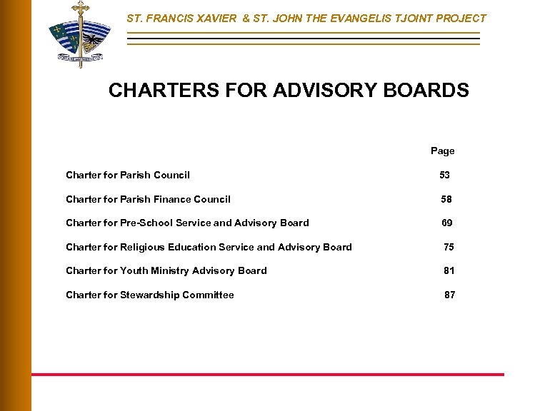 ST. FRANCIS XAVIER & ST. JOHN THE EVANGELIS TJOINT PROJECT CHARTERS FOR ADVISORY BOARDS