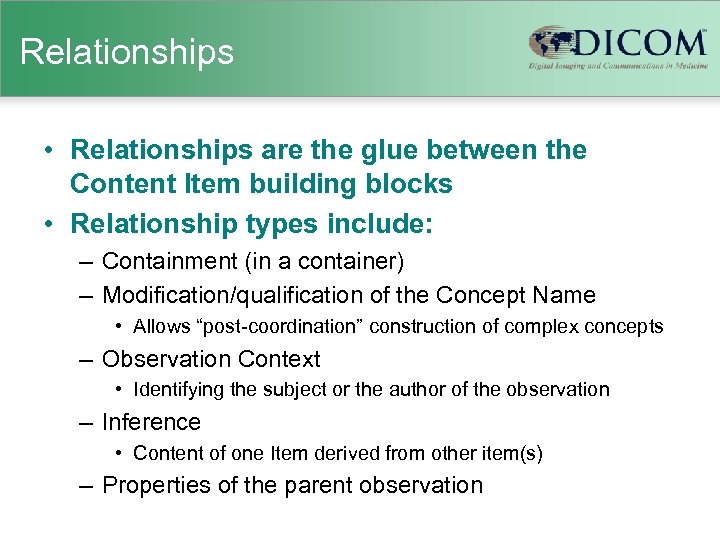 Relationships • Relationships are the glue between the Content Item building blocks • Relationship