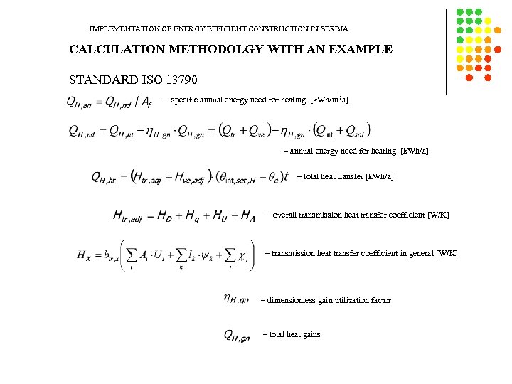 IMPLEMENTATION OF ENERGY EFFICIENT CONSTRUCTION IN SERBIA CALCULATION METHODOLGY WITH AN EXAMPLE STANDARD ISO