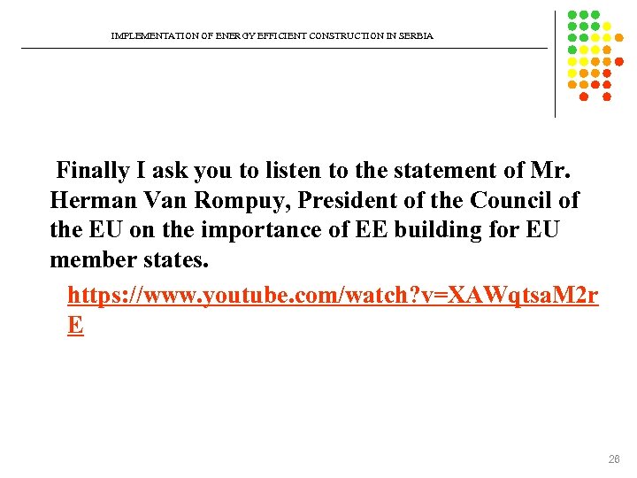 IMPLEMENTATION OF ENERGY EFFICIENT CONSTRUCTION IN SERBIA Finally I ask you to listen to