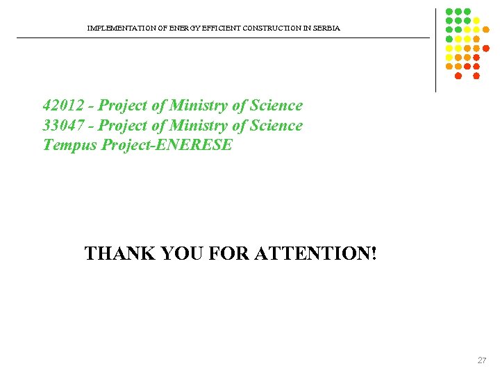 IMPLEMENTATION OF ENERGY EFFICIENT CONSTRUCTION IN SERBIA 42012 - Project of Ministry of Science