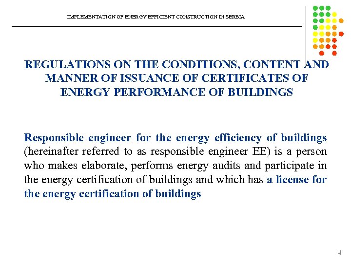 IMPLEMENTATION OF ENERGY EFFICIENT CONSTRUCTION IN SERBIA REGULATIONS ON THE CONDITIONS, CONTENT AND MANNER