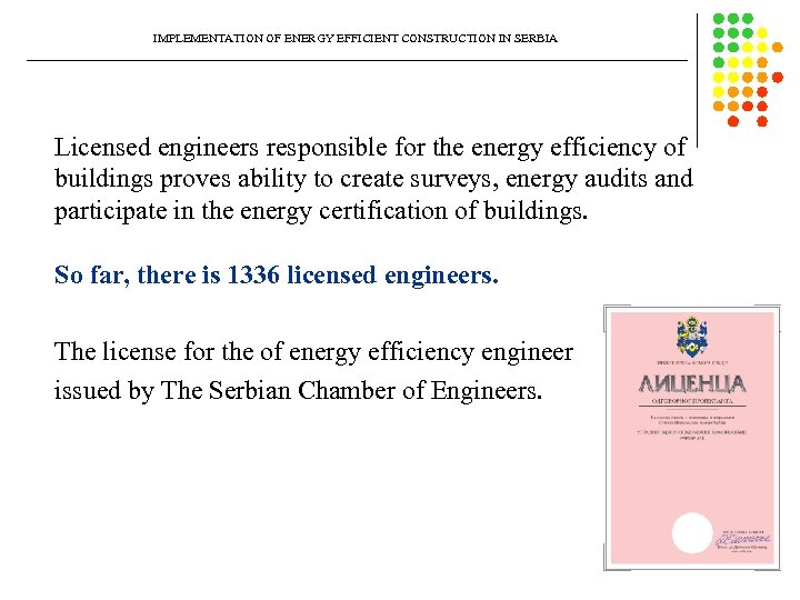 IMPLEMENTATION OF ENERGY EFFICIENT CONSTRUCTION IN SERBIA Licensed engineers responsible for the energy efficiency