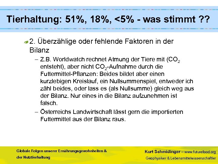  Tierhaltung: 51%, 18%, <5% - was stimmt ? ? 2. Überzählige oder fehlende
