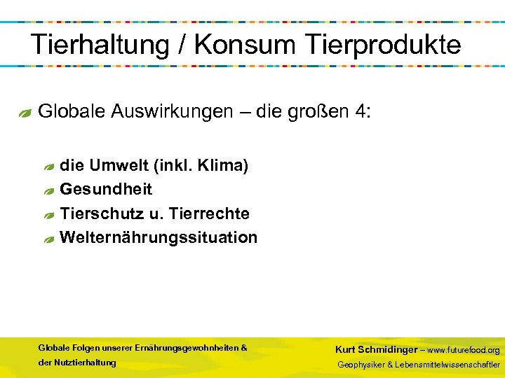 Tierhaltung / Konsum Tierprodukte Globale Auswirkungen – die großen 4: die Umwelt (inkl. Klima)
