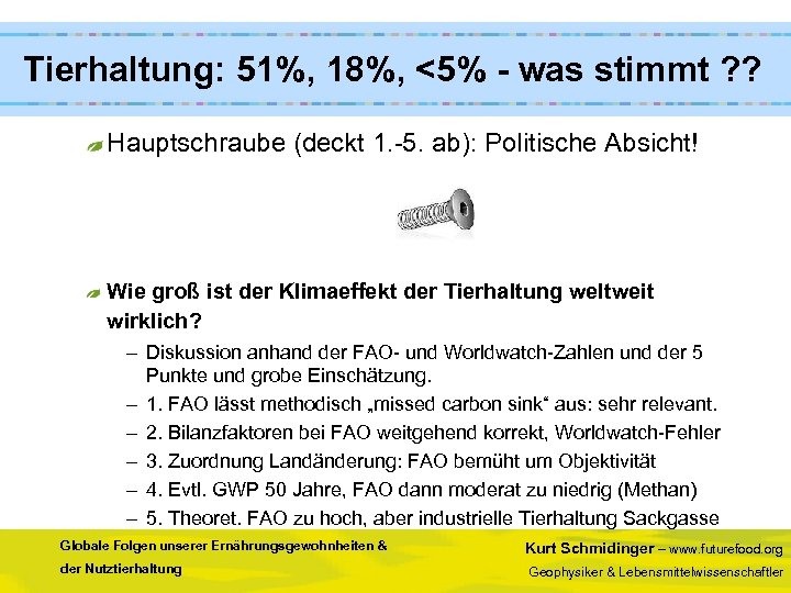  Tierhaltung: 51%, 18%, <5% - was stimmt ? ? Hauptschraube (deckt 1. -5.