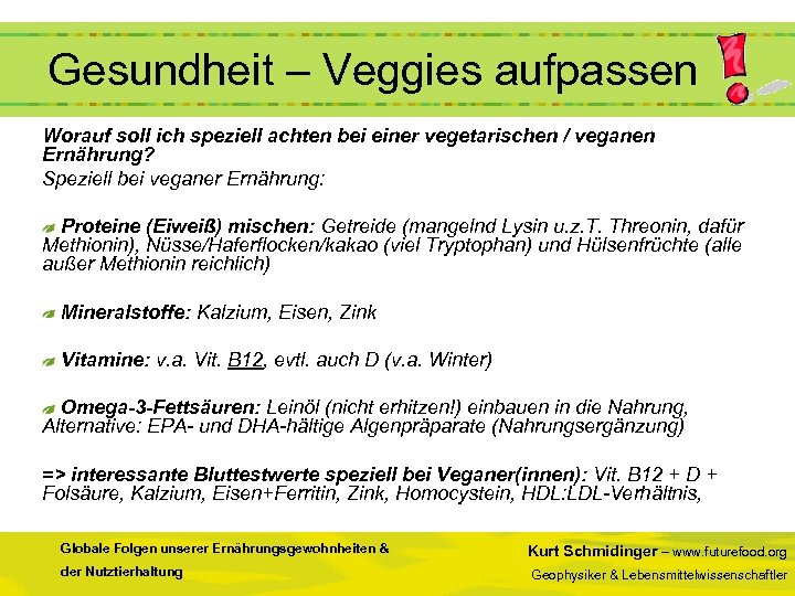  Gesundheit – Veggies aufpassen Worauf soll ich speziell achten bei einer vegetarischen /