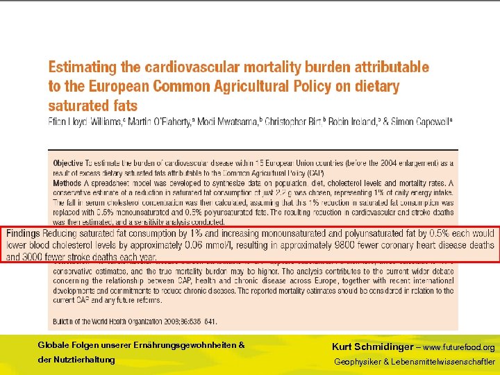 Globale Folgen unserer Ernährungsgewohnheiten & der Nutztierhaltung Kurt Schmidinger – www. futurefood. org Geophysiker
