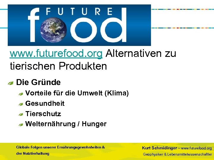 www. futurefood. org Alternativen zu tierischen Produkten Die Gründe Vorteile für die Umwelt (Klima)