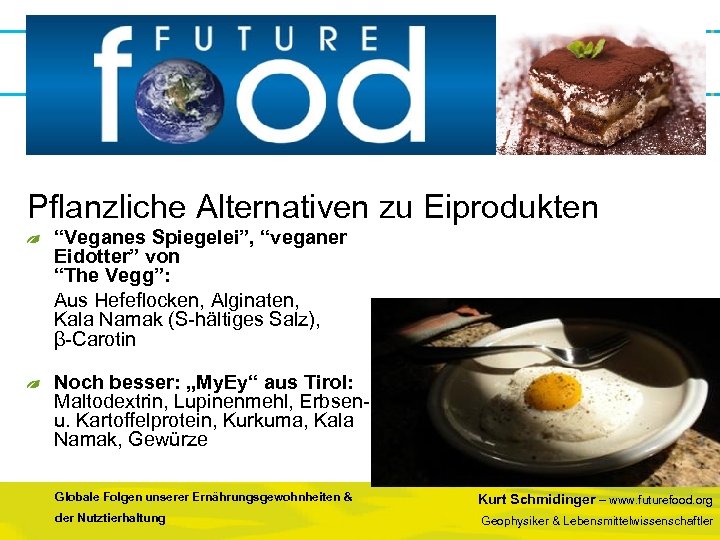 Pflanzliche Alternativen zu Eiprodukten “Veganes Spiegelei”, “veganer Eidotter” von “The Vegg”: Aus Hefeflocken, Alginaten,