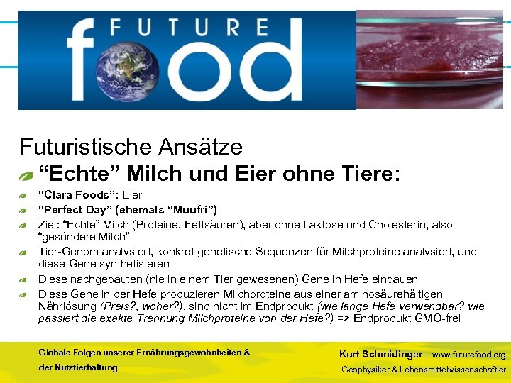 Futuristische Ansätze “Echte” Milch und Eier ohne Tiere: “Clara Foods”: Eier “Perfect Day” (ehemals