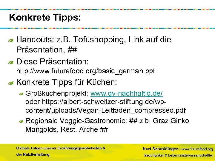 Konkrete Tipps: Handouts: z. B. Tofushopping, Link auf die Präsentation, ## Diese Präsentation: http: