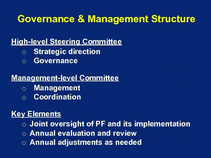 Governance & Management Structure High-level Steering Committee o Strategic direction o Governance Management-level Committee