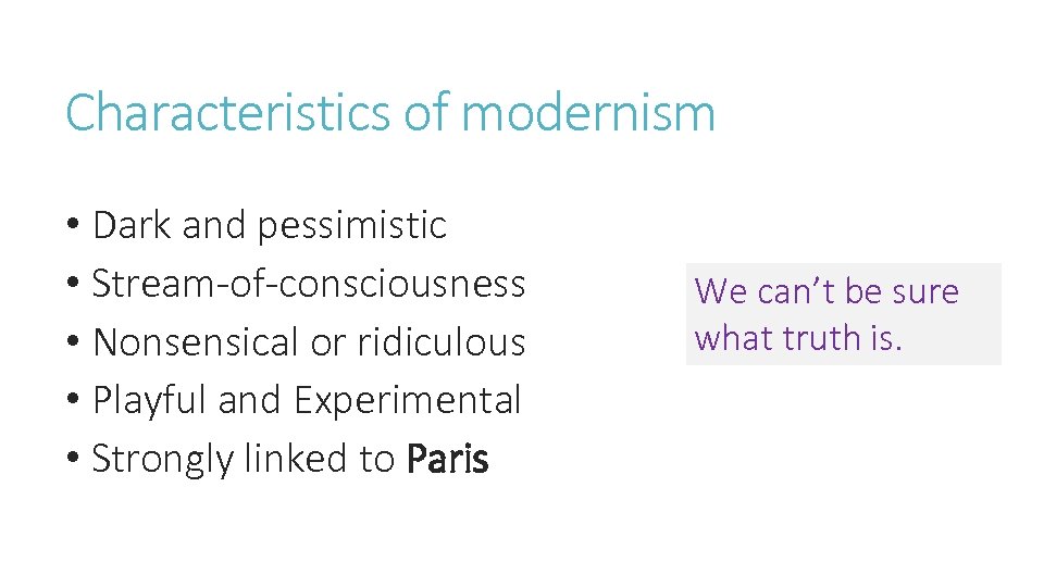 Characteristics of modernism • Dark and pessimistic • Stream-of-consciousness • Nonsensical or ridiculous •