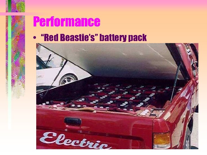 Performance • “Red Beastie’s” battery pack 