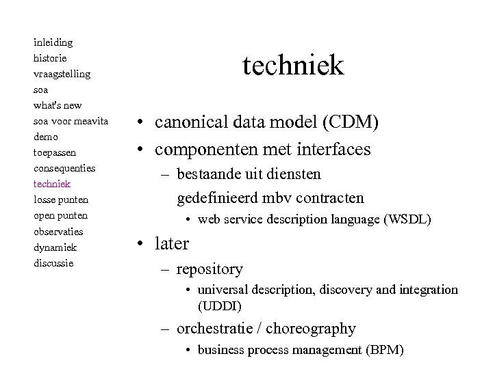 inleiding historie vraagstelling soa what's new soa voor meavita demo toepassen consequenties techniek losse
