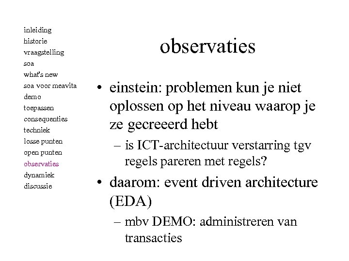 inleiding historie vraagstelling soa what's new soa voor meavita demo toepassen consequenties techniek losse