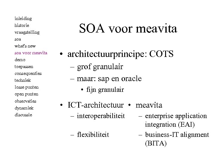 inleiding historie vraagstelling soa what's new soa voor meavita demo toepassen consequenties techniek losse