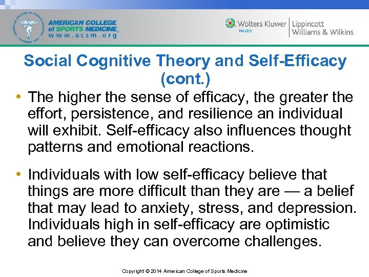 Social Cognitive Theory and Self-Efficacy (cont. ) • The higher the sense of efficacy,