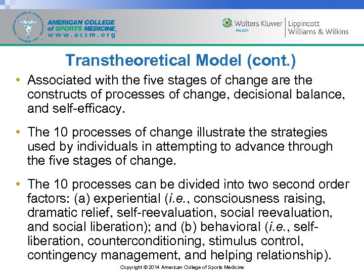 Transtheoretical Model (cont. ) • Associated with the five stages of change are the