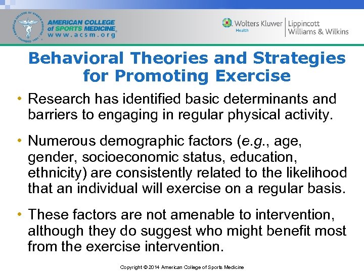 Behavioral Theories and Strategies for Promoting Exercise • Research has identified basic determinants and