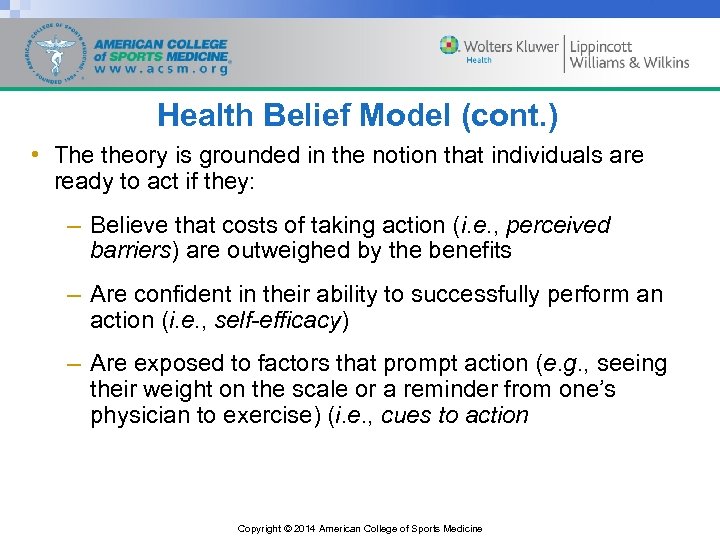 Health Belief Model (cont. ) • The theory is grounded in the notion that