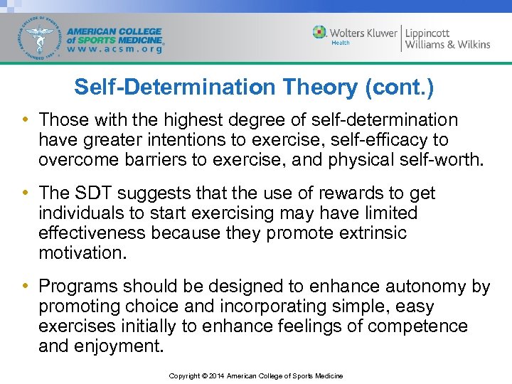 Self-Determination Theory (cont. ) • Those with the highest degree of self-determination have greater