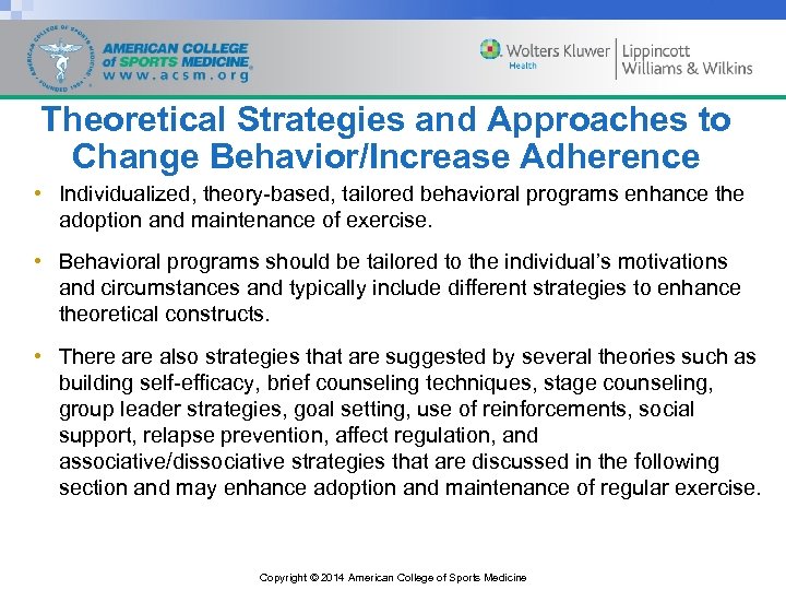 Theoretical Strategies and Approaches to Change Behavior/Increase Adherence • Individualized, theory-based, tailored behavioral programs