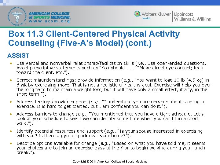 Box 11. 3 Client-Centered Physical Activity Counseling (Five-A’s Model) (cont. ) ASSIST • Use