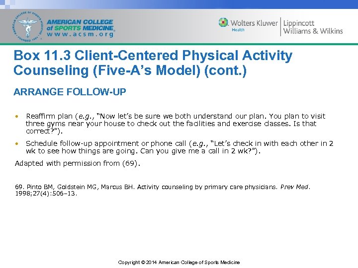 Box 11. 3 Client-Centered Physical Activity Counseling (Five-A’s Model) (cont. ) ARRANGE FOLLOW-UP •