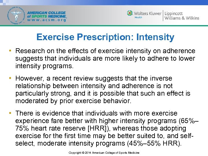 Exercise Prescription: Intensity • Research on the effects of exercise intensity on adherence suggests