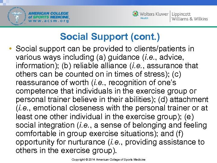 Social Support (cont. ) • Social support can be provided to clients/patients in various