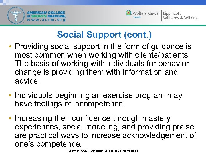 Social Support (cont. ) • Providing social support in the form of guidance is