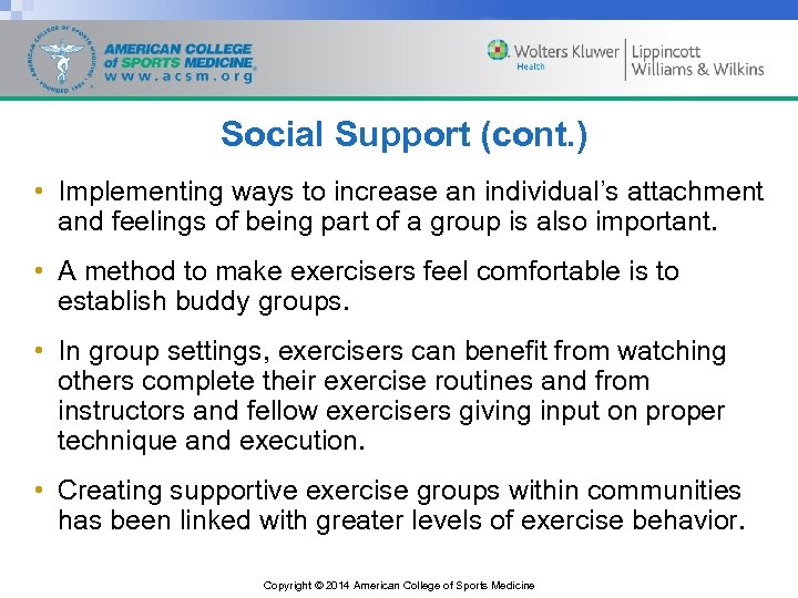 Social Support (cont. ) • Implementing ways to increase an individual’s attachment and feelings