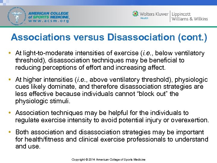 Associations versus Disassociation (cont. ) • At light-to-moderate intensities of exercise (i. e. ,