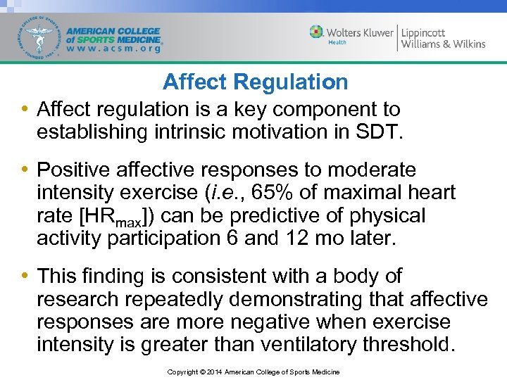 Affect Regulation • Affect regulation is a key component to establishing intrinsic motivation in