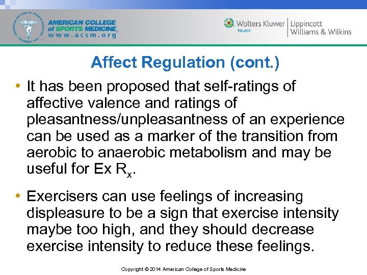 Affect Regulation (cont. ) • It has been proposed that self-ratings of affective valence