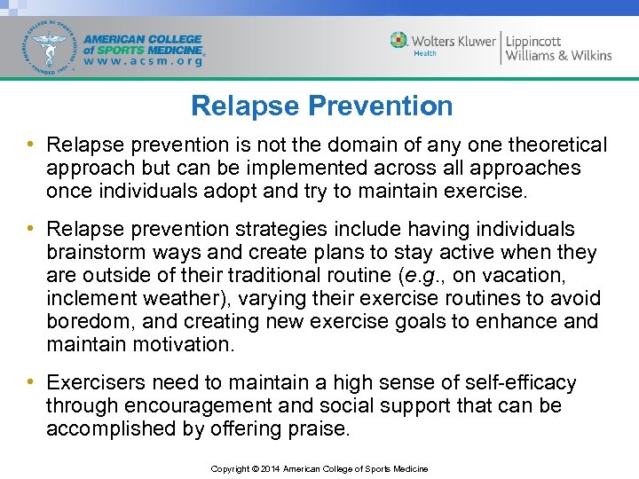 Relapse Prevention • Relapse prevention is not the domain of any one theoretical approach