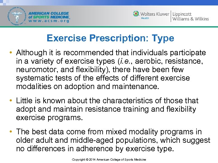 Exercise Prescription: Type • Although it is recommended that individuals participate in a variety