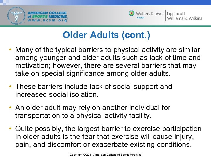 Older Adults (cont. ) • Many of the typical barriers to physical activity are