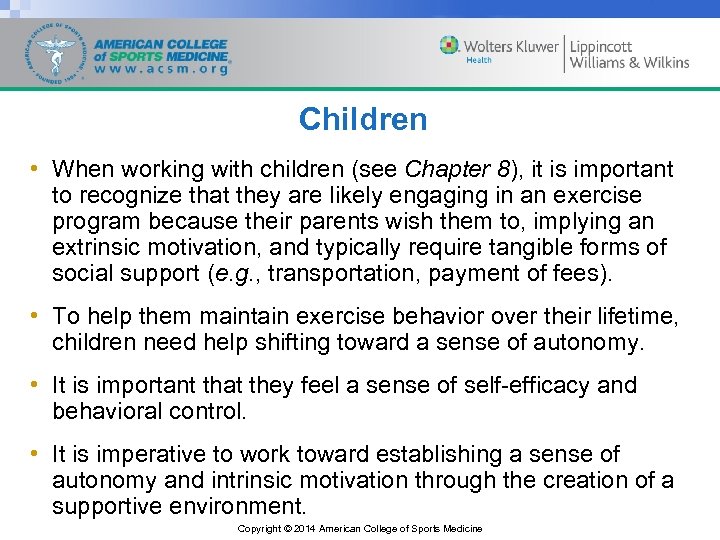 Children • When working with children (see Chapter 8), it is important to recognize