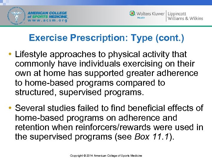 Exercise Prescription: Type (cont. ) • Lifestyle approaches to physical activity that commonly have