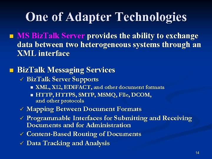 One of Adapter Technologies n MS Biz. Talk Server provides the ability to exchange