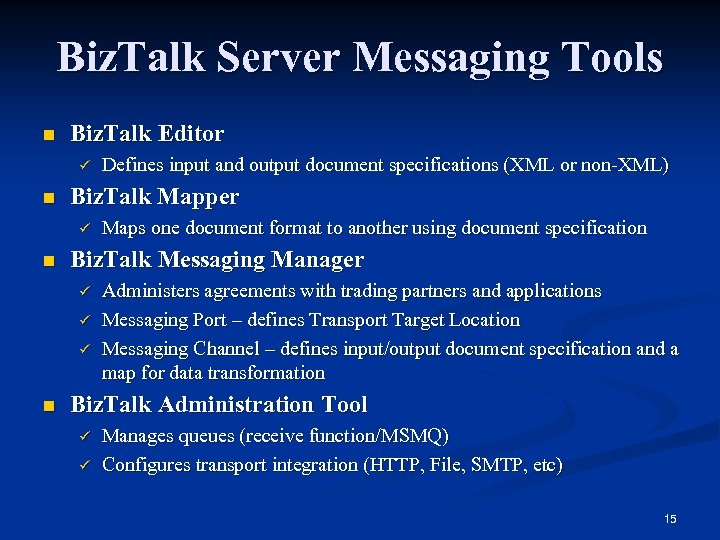 Biz. Talk Server Messaging Tools n Biz. Talk Editor ü n Biz. Talk Mapper
